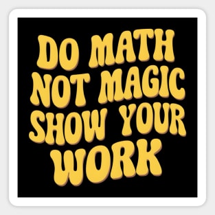 Show Your Work! - Math Magic Magnet